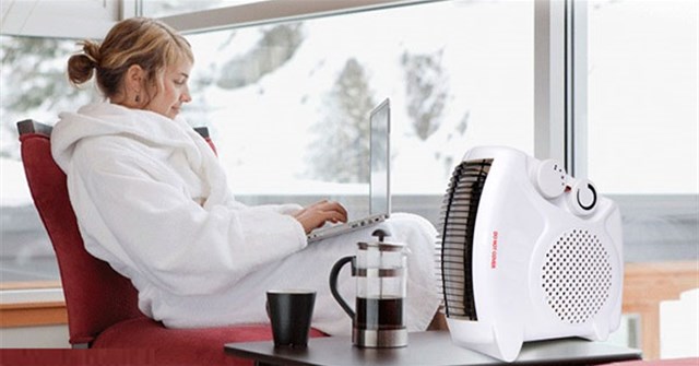 Bí quyết sử dụng thiết bị sưởi ấm vừa an toàn vừa hiệu quả